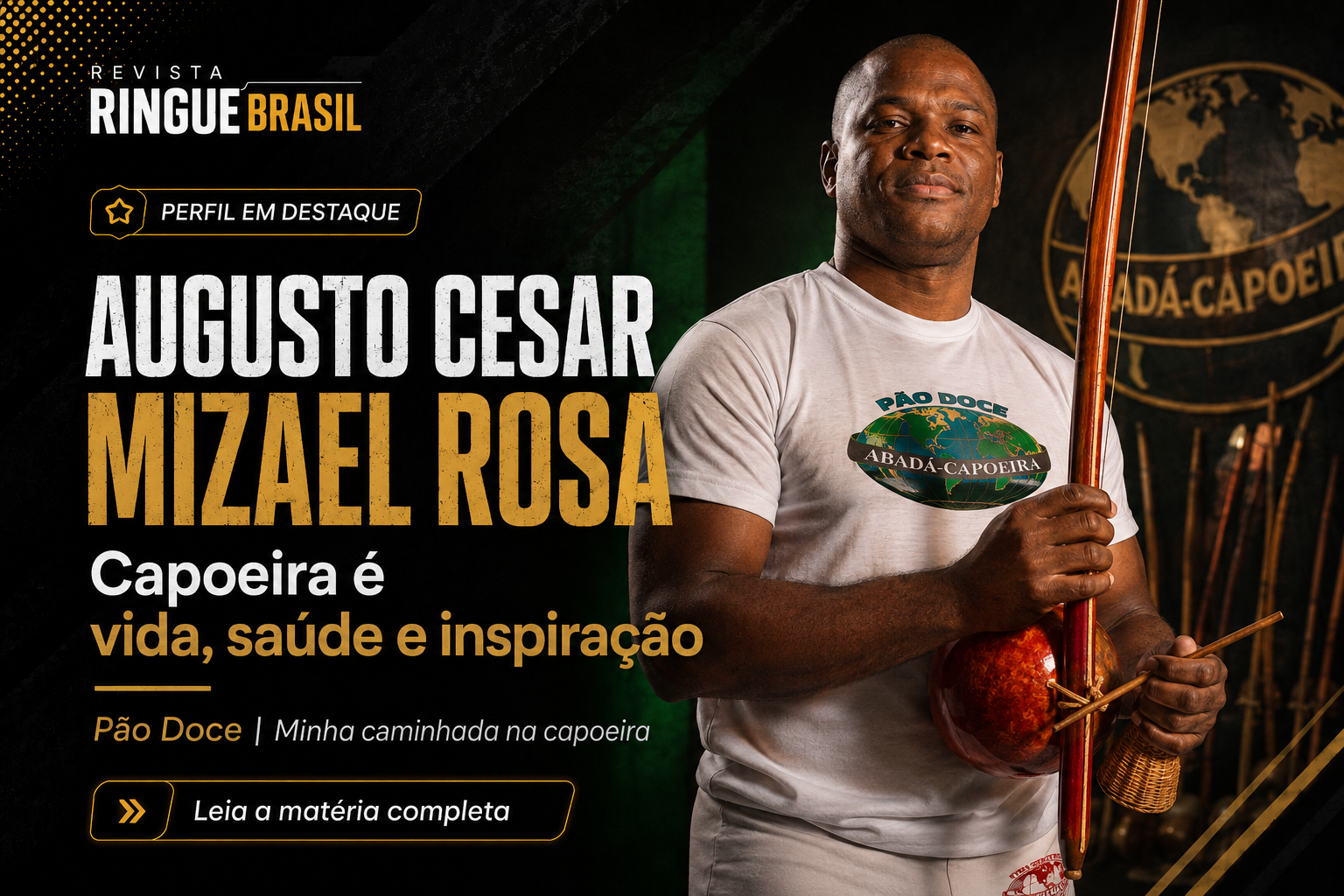 Pão Doce: A Incrível Jornada de Augusto Cesar Mizael Rosa na Capoeira, Saúde e Inspiração